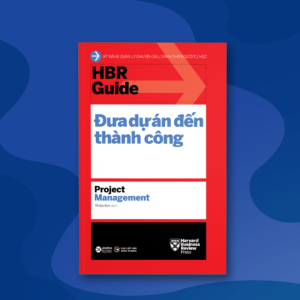HBR Guide 2021 - Đưa Dự Án Đến Thành Công