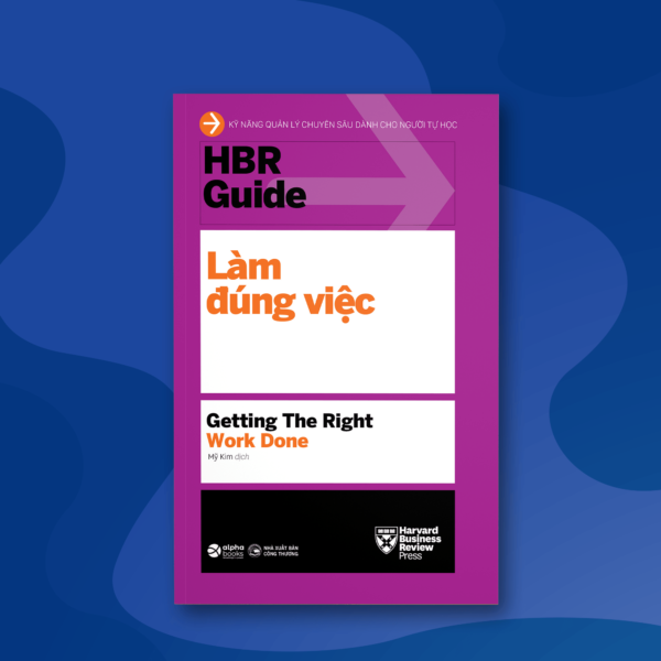 HBR Guide 2021 - Làm Đúng Việc
